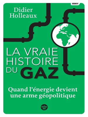 cover image of La vraie histoire du gaz